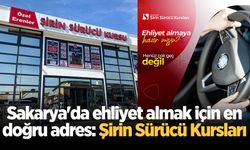 Sakarya'da ehliyet almak için en doğru adres: Şirin Sürücü Kursları
