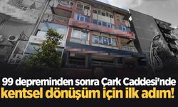 99 depreminden sonra Çark Caddesi'nde kentsel dönüşüm için ilk adım! 