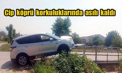 Cip köprü korkuluklarında asılı kaldı