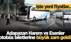 Adapazarı Harem ve Esenler otobüs biletlerine bir zam daha! 