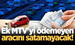 Ek MTV'nin esasları Resmi Gazete'de: Ödemeyen aracını satamayacak