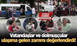 Vatandaşlar ve dolmuşçular ulaşıma gelen zammı değerlendirdi!