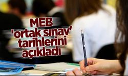 MEB 'ortak sınav' tarihlerini açıkladı