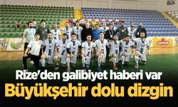 Rize'den galibiyet haberi var: Büyükşehir dolu dizgin