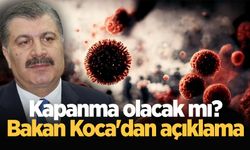 Kapanma olacak mı? Bakan Koca'dan açıklama