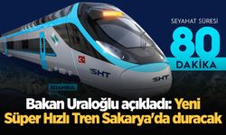 Bakan Uraloğlu açıkladı: Yeni Süper Hızlı Tren Sakarya'da duracak