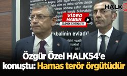 Özgür Özel HALK54'e konuştu: Hamas terör örgütüdür