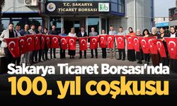 Sakarya Ticaret Borsası'nda 100. yıl coşkusu