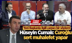 Yeni Başkanla ilgili çarpıcı bir söylem! Hüseyin Cumalı: Curoğlu sert muhalefet yapar