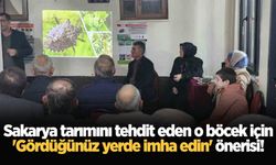 Sakarya tarımını tehdit eden o böcek için 'Gördüğünüz yerde imha edin' önerisi!