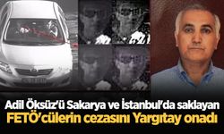 Adil Öksüz'ü Sakarya ve İstanbul'da saklayan FETÖ’cülerin cezasını Yargıtay onadı