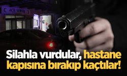 Silahla vurdular, hastane kapısına bırakıp kaçtılar!