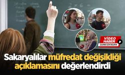 Sakaryalılar müfredat değişikliği açıklamasını değerlendirdi