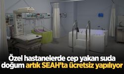 Özel hastanelerde cep yakan suda doğum artık SEAH'ta ücretsiz yapılıyor