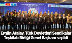 Ergün Atalay, Türk Devletleri Sendikalar Teşkilatı Birliği Genel Başkanı seçildi