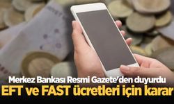 EFT ve FAST ücretleri için karar: Merkez Bankası Resmi Gazete'den duyurdu: O uygulama kaldırıldı