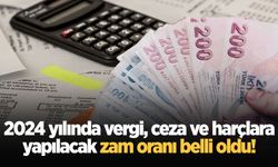 2024 yılında vergi, ceza ve harçlara yapılacak zam oranı belli oldu!