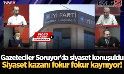 Gazeteciler Soruyor'da siyaset konuşuldu: Siyaset kazanı fokur fokur kaynıyor!