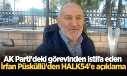 AK Parti'deki görevinden istifa eden İrfan Püsküllü'den HALK54'e açıklama