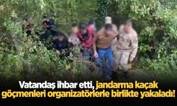 Vatandaş ihbar etti, jandarma kaçak göçmenleri organizatörlerle birlikte yakaladı!