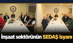 İnşaat sektörünün SEDAŞ isyanı