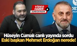 Hüseyin Cumalı canlı yayında sordu: Eski başkan Mehmet Erdoğan nerede !