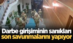 Darbe girişiminin sanıkları son savunmalarını yapıyor