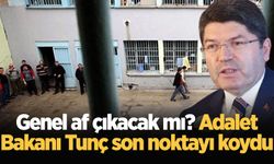 Genel af çıkacak mı? Adalet Bakanı Tunç son noktayı koydu
