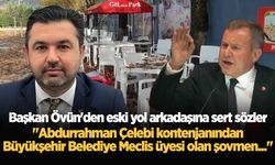 Başkan Övün'den eski yol arkadaşına sert sözler: Şovmen!