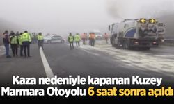 Kaza nedeniyle kapanan Kuzey Marmara Otoyolu 6 saat sonra açıldı