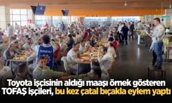 Toyota işçisinin aldığı maaşı örnek gösteren TOFAŞ işçileri, bu kez çatal bıçakla eylem yaptı