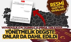 Türk vatandaşlığı için taşınmaz alımında yeni karar! Yönetmelik değişti