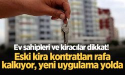 Ev sahipleri ve kiracılar dikkat! Eski kira kontratları rafa kalkıyor, yeni uygulama yolda