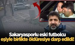 Sakaryasporlu eski futbolcu eşiyle birlikte öldüresiye darp edildi!
