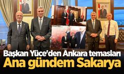 Başkan Yüce'den Ankara temasları: Ana gündem Sakarya