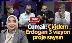 Cumalı: Çiğdem Erdoğan 3 vizyon proje saysın