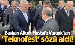 Başkan Altuğ, Mustafa Varank'tan 'Teknofest' sözü aldı!