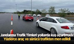 Jandarma Trafik Timleri yollarda kuş uçurtmadı! Yüzlerce araç ve sürücü trafikten men edildi