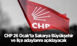 CHP 26 Ocak'ta Sakarya Büyükşehir ve ilçe adaylarını açıklayacak