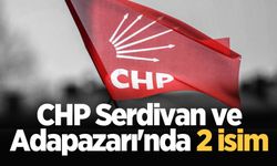 CHP Serdivan ve Adapazarı'nda 2 isim