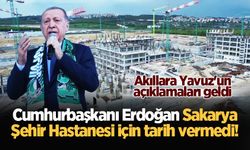 Cumhurbaşkanı Erdoğan Sakarya Şehir Hastanesi için tarih vermedi!