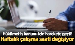 Türkiye'de haftalık çalışma saati 40 saate indirilecek
