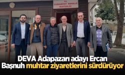 DEVA Adapazarı adayı Ercan Başnuh muhtar ziyaretlerini sürdürüyor