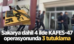 Sakarya dahil 4 ilde KAFES-47 operasyonunda 3 tutuklama
