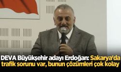 DEVA Büyükşehir adayı Erdoğan: Sakarya'da trafik sorunu var, bunun çözümleri çok kolay