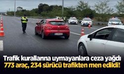 Trafik kurallarına uymayanlara ceza yağdı: 773 araç, 234 sürücü trafikten men edildi!