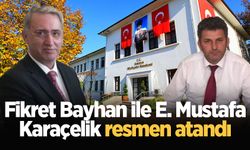 Fikret Bayhan ile Mustafa Karaçelik resmen atandı