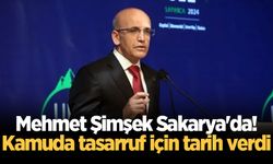 Mehmet Şimşek Sakarya'da! Kamuda tasarruf için tarih verdi