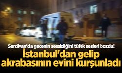 Serdivan'da gecenin sessizliğini tüfek sesleri bozdu! İstanbul'dan gelip akrabasının evini kurşunladı