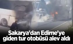 Sakarya'dan Edirne'ye giden tur otobüsü alev aldı